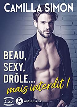 beau, sexy, drôle... mais interdit !
